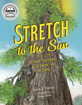 Hardcover Stretch to the Sun: From a Tiny Sprout to the Tallest Tree on Earth Book