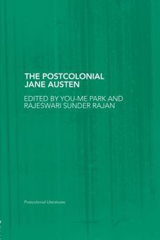 Hardcover The Postcolonial Jane Austen (Routledge Research in Postcolonial Literatures) Book