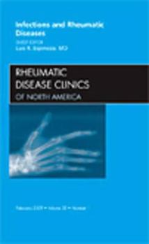 Hardcover Infections and Rheumatic Diseases, an Issue of Rheumatic Disease Clinics: Volume 35-1 Book