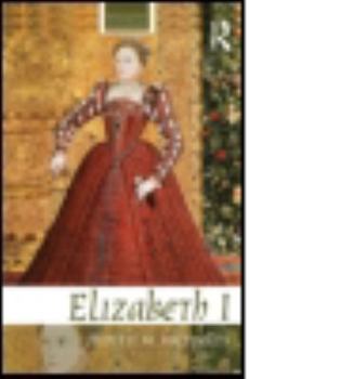 Elizabeth I - Book  of the Routledge Historical Biographies