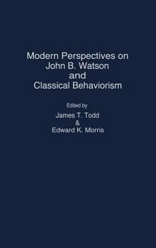 Hardcover Modern Perspectives on John B. Watson and Classical Behaviorism Book