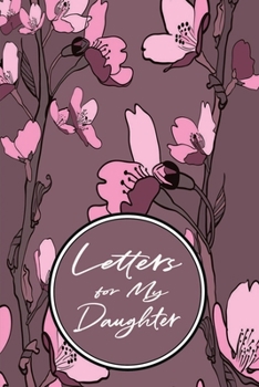 Mother to Daughter Journal: Lined Notebook for Dad or Mom to Write Thoughts, Wishes & Messages for Daughter – Apple Flowers