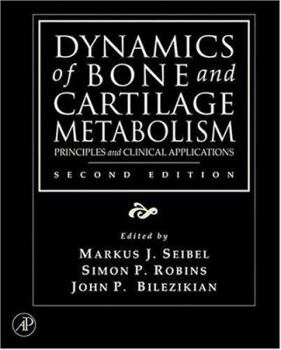 Hardcover Dynamics of Bone and Cartilage Metabolism: Principles and Clinical Applications Book