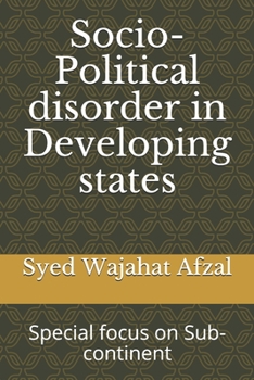 Paperback Socio-Political disorder in Developing states: Special focus on Sub-continent Book