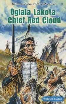 Oglala Lakota Chief Red Cloud - Book  of the Native American Chiefs and Warriors