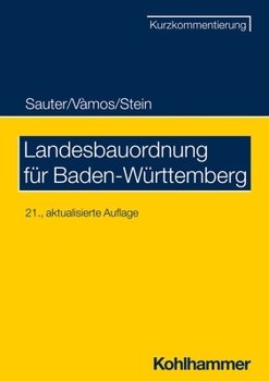Paperback Landesbauordnung Fur Baden-Wurttemberg: Kurzkommentar Mit Weiteren Fur Das Bauen Wichtigen Vorschriften [German] Book
