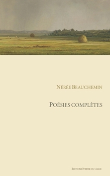 Paperback Po?sies compl?tes de N?r?e Beauchemin [French] Book