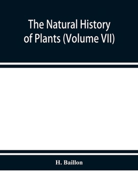 Paperback The natural history of plants (Volume VII) Book