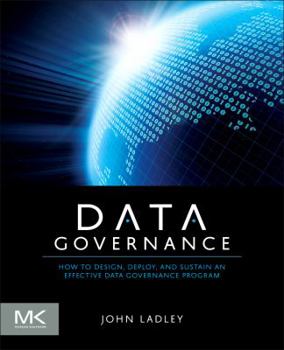 Paperback Data Governance: How to Design, Deploy and Sustain an Effective Data Governance Program Book