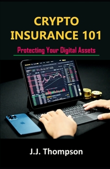 Paperback Crypto Insurance 101: Protecting Your Digital Assets Book
