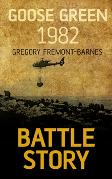 Battle Story: Goose Green 1982 - Book  of the Battle Story