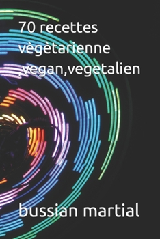 Paperback 70 recettes vègètarienne, vegan, vegetalien [French] Book