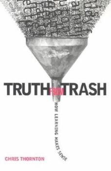 Truth from Trash: How Learning Makes Sense (Complex Adaptive Systems) - Book  of the Complex Adaptive Systems