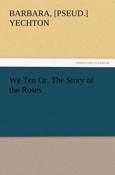 Paperback We Ten Or, the Story of the Roses Book