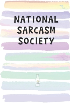 Paperback National Sarcasm Society: Blank Lined Notebook Journal Gift for Friend, Coworker, Boss Book