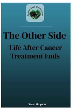 Paperback The Other Side: Life After Cancer Treatment Ends Book