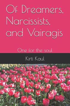 Paperback Of Dreamers, Narcissists, and Vairagis: One for the soul Book