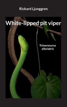 Paperback White-lipped pit viper: Trimeresurus albolabris Book