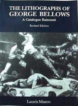 Hardcover The Lithographs of George Bellows: A Catalogue Raisonne Book