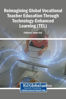 Hardcover Reimagining Global Vocational Teacher Education Through Technology-Enhanced Learning (TEL) Book