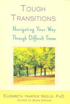 Hardcover Tough Transitions: Navigating Your Way Through Difficult Times Book