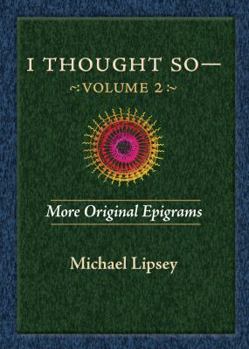 Paperback I Thought So: Volume 2: More Original Epigrams Book
