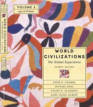 Paperback World Civilizations: The Global Experience, Volume II - 1450 To Present (Chapters 21-40) (4th Edition) Book