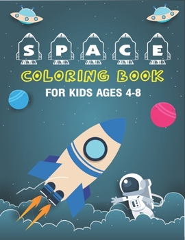 Paperback Space Coloring Book for Kids Ages 4-8: Explore, Fun with Learn and Grow, Fantastic Outer Space Coloring with Planets, Astronauts, Space Ships, Rockets Book