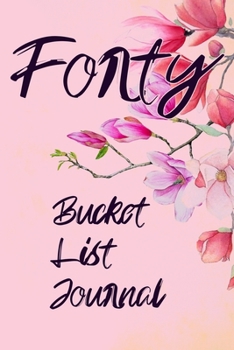 Forty Bucket List Journal: 100 Bucket List Guided Journal Gift For 40th Birthday For Women Turning 40 Years Old 6x9"
