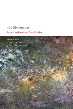 Paperback Irish Modernisms: Gaps, Conjectures, Possibilities Book