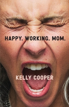 Paperback Happy. Working. Mom. [Large Print] Book