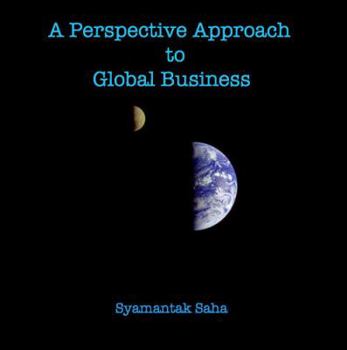 Paperback A Perspective Approach to Global Business Decisions Book