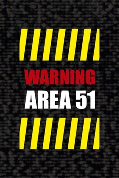 Paperback Warning Area 51: All Purpose 6x9 Blank Lined Notebook Journal Way Better Than A Card Trendy Unique Gift Black Area 51 Book