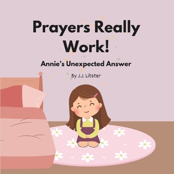 Paperback Prayers Really Work! Annie's Unexpected Answer Book