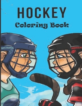 Hockey Coloring Book: Hockey Coloring and Activity Book for Adults and Kids.