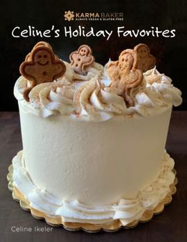 Paperback Karma Baker Always Vegan and Gluten-Free: Celine's Holiday Favorites Book