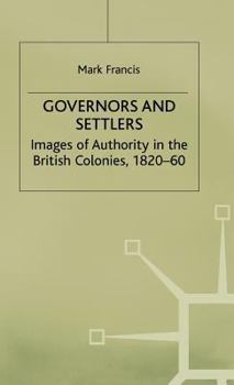 Governors and Settlers (Cambridge Commonwealth Series) - Book  of the Cambridge Imperial and Post-Colonial Studies