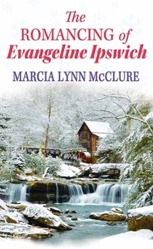 The Romancing of Evangeline Ipswich - Book #3 of the Three Little Girls Dressed in Blue