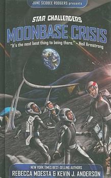 Star Challengers: Moonbase Crisis - Book #1 of the Star Challengers