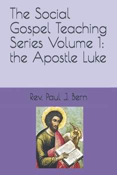 Paperback The Social Gospel Teaching Series Volume 1: the Apostle Luke Book