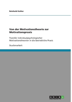 Paperback Von der Motivationstheorie zur Motivationspraxis: Transfer individualpsychologischer Motivationstheorien in die betriebliche Praxis [German] Book