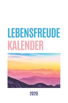 Paperback Lebensfreude Kalender 2020: Dankbarkeits- und Notiz Buch mit Terminplaner und Lebensweisheiten [German] Book