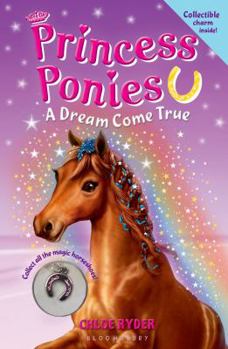 Paperback Princess Ponies: A Dream Come True [With Collectible Charm] Book