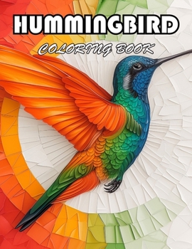 Hummingbird Coloring Book: 100+ New Designs for All Ages