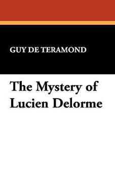 Paperback The Mystery of Lucien Delorme Book