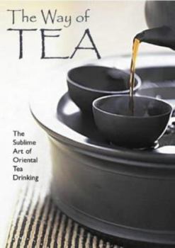 Paperback The Way of Tea : The Sublime Art of Oriental Tea-Drinking Book