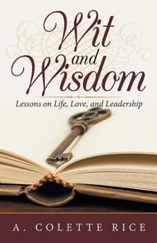 Paperback Wit and Wisdom: Lessons on Life, Love, and Leadership Book