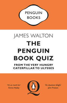 Paperback The Penguin Book Quiz: From the Very Hungry Caterpillar to Ulysses Book