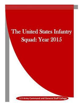 Paperback The United States Infantry Squad: Year 2015 Book