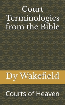 Paperback Court Terminologies from the Bible: Courts of Heaven Book